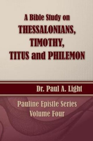 Cover of A Bible Study on Thessalonians, Timothy, Titus and Philemon