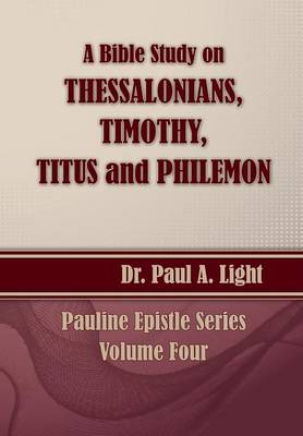 Book cover for A Bible Study on Thessalonians, Timothy, Titus and Philemon