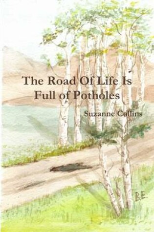 Cover of The Road of Life Is Full of Potholes