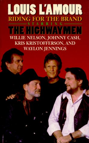 Book cover for Louis L'Amour: Riding for the Brand: Starring - the Highwaymen - Willie Nelson, Johnny Cash, Kris Kristofferson and Waylon Jennings