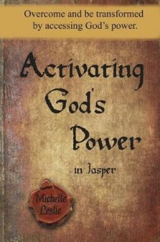 Cover of Activating God's Power in Jasper