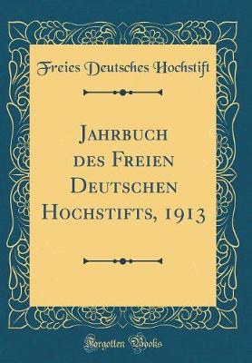 Book cover for Jahrbuch Des Freien Deutschen Hochstifts, 1913 (Classic Reprint)