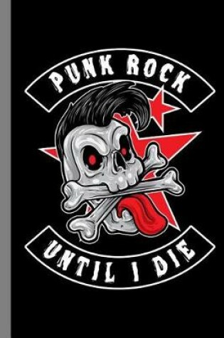 Cover of Punk Rock Until I Die