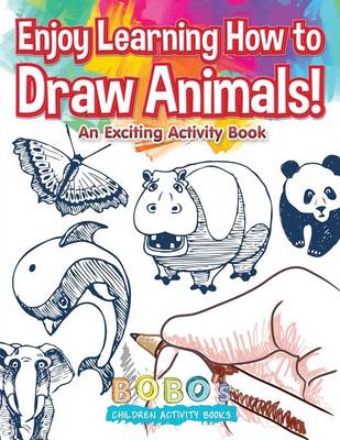 Book cover for Enjoy Learning How to Draw Animals! an Exciting Activity Book