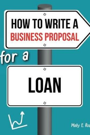 Cover of How To Write A Business Proposal For A Loan