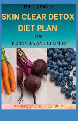 Book cover for The Ultimate Skin Clear Detox Diet Plan for Beginners and Dummies