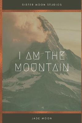 Book cover for I am the Mountain