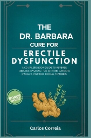 Cover of The Dr. Barbara Cure for Erectile Dysfunction