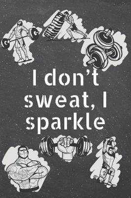 Book cover for I don't sweat, I sparkle