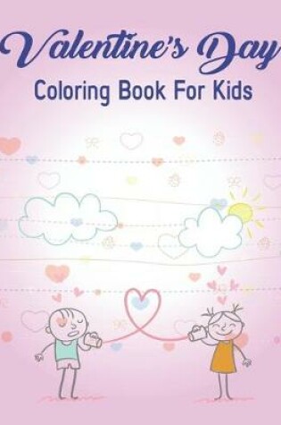 Cover of Valentine's Day Coloring Book For Kids