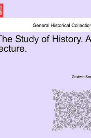 Cover of The Study of History. a Lecture.