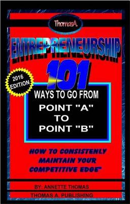 Cover of Entrepreneurship: 101 Ways to Go from Point A to Point B