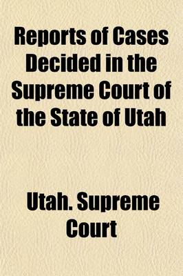 Book cover for Reports of Cases Decided in the Supreme Court of the State of Utah Volume 23