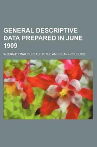 Cover of General Descriptive Data Prepared in June 1909