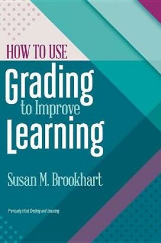 Cover of How to Use Grading to Improve Learning