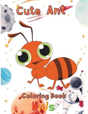 Book cover for Cute Ant Coloring Book Kids