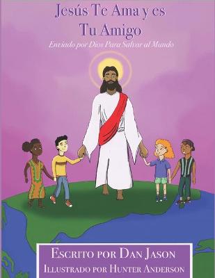 Book cover for Jesus Te Ama y es Tu Amigo