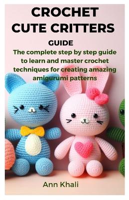 Book cover for Crochet Cute Critters Guide