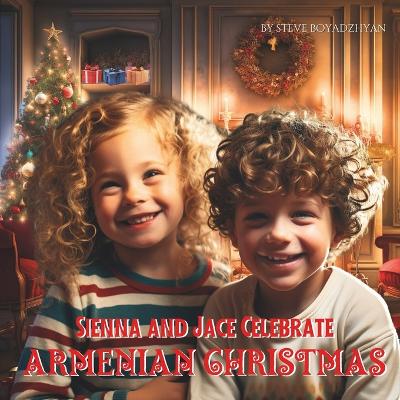 Book cover for Sienna and Jace Celebrate Armenian Christmas