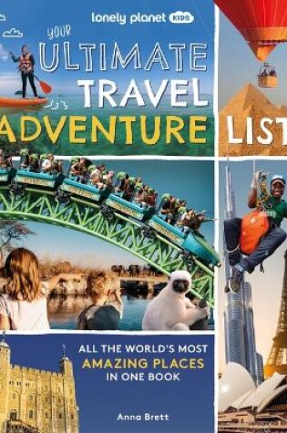 Cover of Lonely Planet Kids Your Ultimate Travel Adventure List