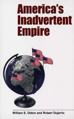 Cover of America’s Inadvertent Empire