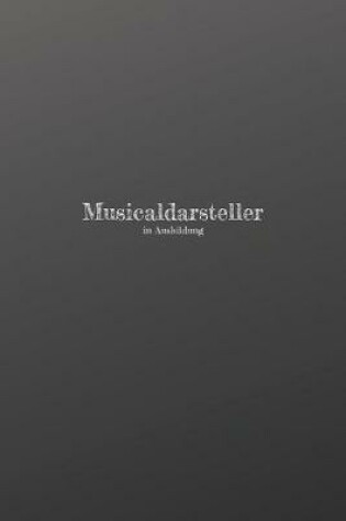 Cover of Musicaldarsteller in Ausbildung