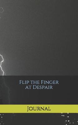 Book cover for Flip the Finger at Despair