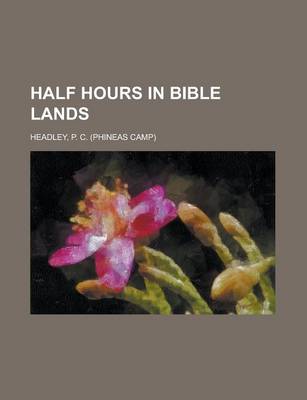 Book cover for Half Hours in Bible Lands Volume 2