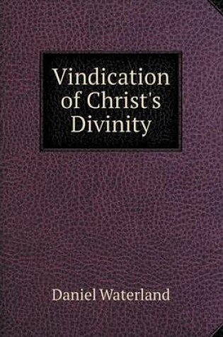 Cover of Vindication of Christ's Divinity