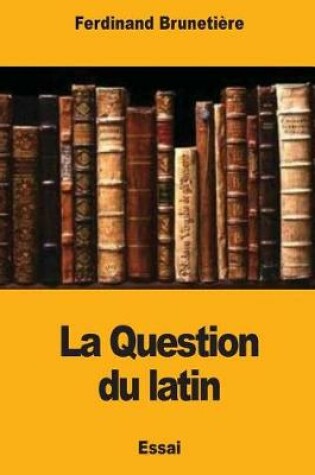 Cover of La Question du latin