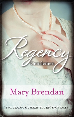 Book cover for Regency Gentlemen/A Kind And Decent Man/A Roguish Gentleman