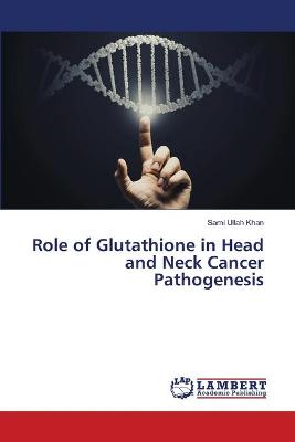 Book cover for Role of Glutathione in Head and Neck Cancer Pathogenesis