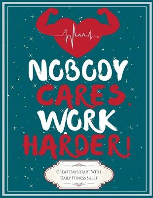 Book cover for Nobody Cares Work Harder