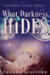 Book cover for What Darkness Hides