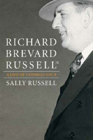 Cover of Richard Brevard Russell Jr.: A Life of Consequence