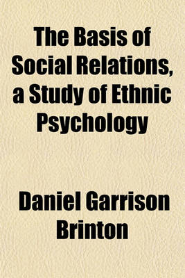 Book cover for The Basis of Social Relations, a Study of Ethnic Psychology