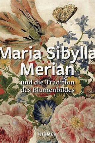 Cover of Maria Sibylla Merian Und Die Tradition Des Blumenbildes