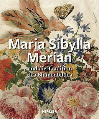 Book cover for Maria Sibylla Merian Und Die Tradition Des Blumenbildes