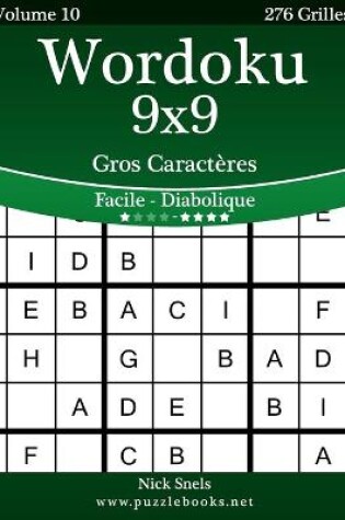 Cover of Wordoku 9x9 Gros Caracteres - Facile a Diabolique - Volume 10 - 276 Grilles