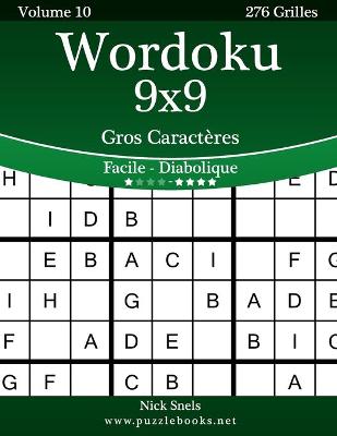 Cover of Wordoku 9x9 Gros Caracteres - Facile a Diabolique - Volume 10 - 276 Grilles