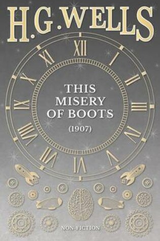 Cover of This Misery of Boots (1907)