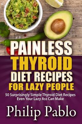 Book cover for Painless Thyroid Diet Recipes For Lazy People