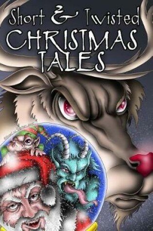 Cover of Short and Twisted Christmas Tales