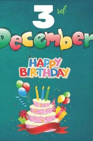 Cover of 3rd December Happy Birthday Notebook Journal