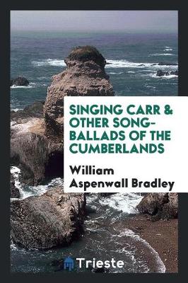 Book cover for Singing Carr & Other Song-Ballads of the Cumberlands