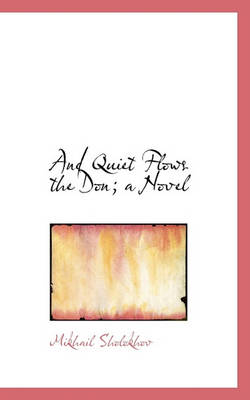 Book cover for And Quiet Flows the Don; A Novel