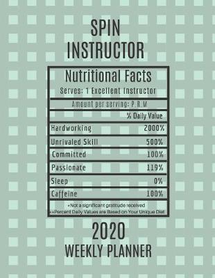 Book cover for Spin Instructor Nutritional Facts Weekly Planner 2020