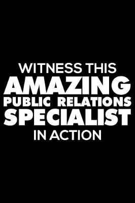 Book cover for Witness This Amazing Public Relations Specialist in Action