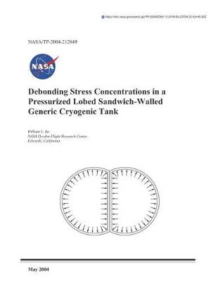 Book cover for Debonding Stress Concentrations in a Pressurized Lobed Sandwich-Walled Generic Cryogenic Tank