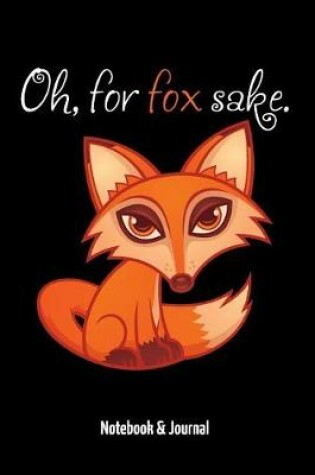 Cover of Oh, For Fox Sake.